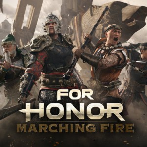 For Honor Marching Fire