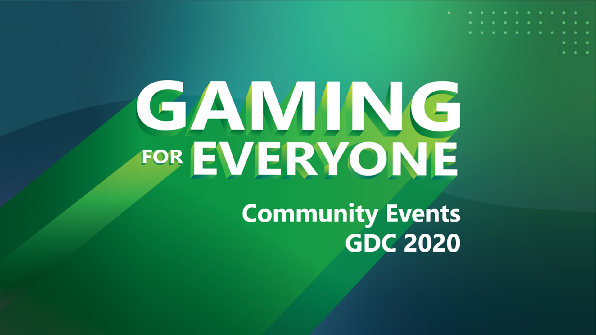 GDC 2020 - Gaming for Everyone