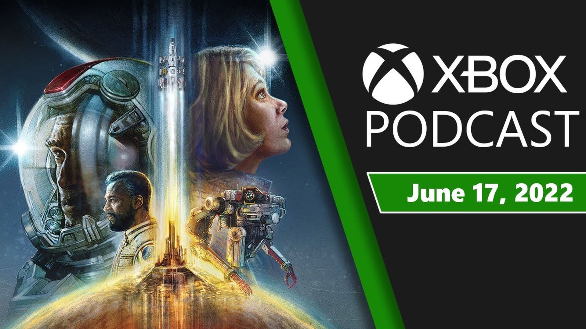 Xbox Podcast Starfield & The Xbox & Bethesda Games Showcase