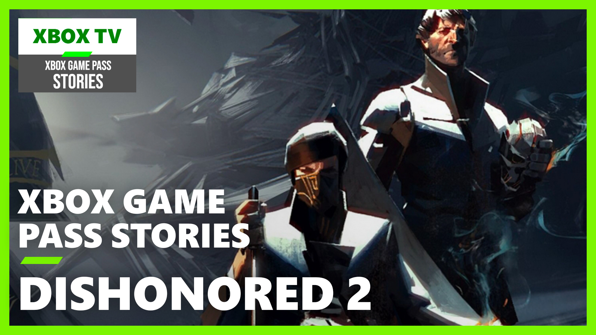 Video For Xbox Game Pass Stories – Dishonored 2